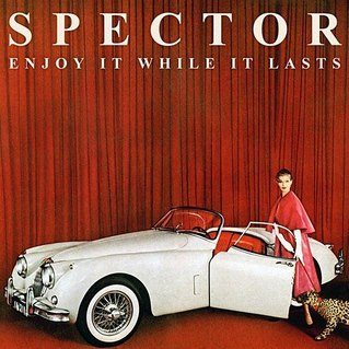 Spector | Enjoy While It Lasts